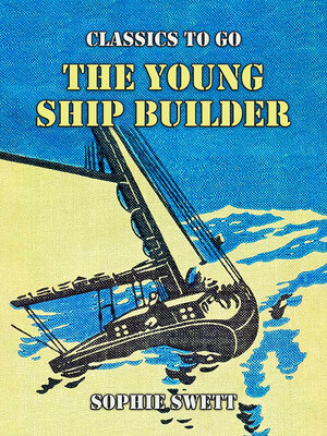 cover image of The Young Ship Builder